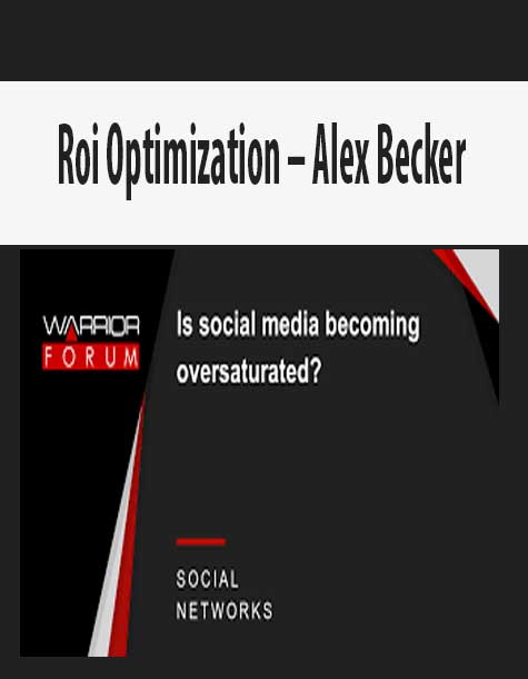 Roi Optimization – Alex Becker