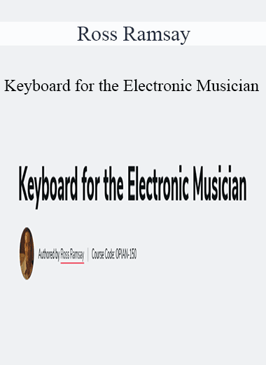 Ross Ramsay - Keyboard for the Electronic Musician