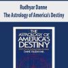 Rudhyar Danne – The Astrology of America’s Destiny