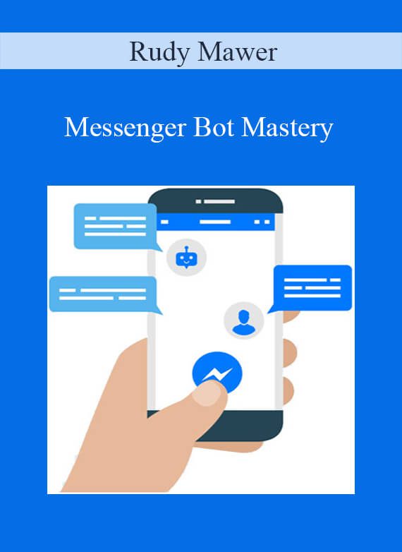 [Download Now] Rudy Mawer – Messenger Bot Mastery