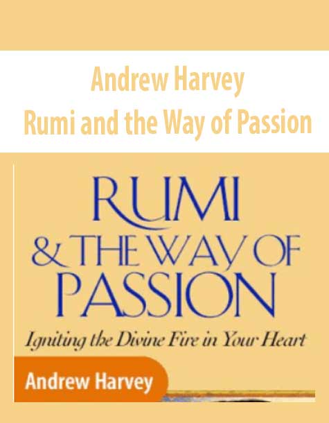 [Download Now] Rumi and the Way of Passion with Andrew Harvey