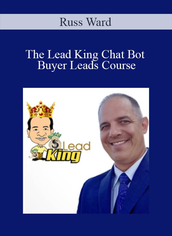 [Download Now] Russ Ward – The Lead King Chat Bot Buyer Leads Course