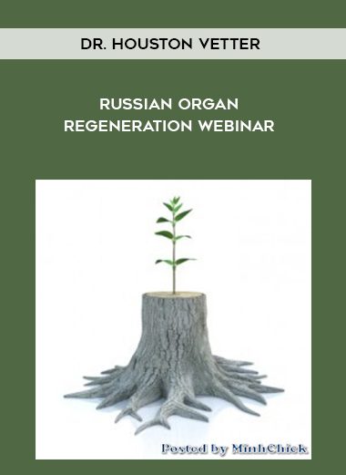 Russian Organ Regeneration Webinar - Dr. Houston Vetter