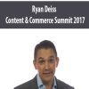 Ryan Deiss – Content & Commerce Summit 2017