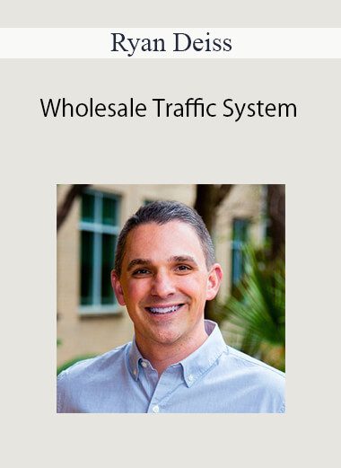 Ryan Deiss - Wholesale Traffic System