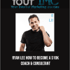 [Download Now] Ryan Lee - How to Become a $10K Coach & Consultant