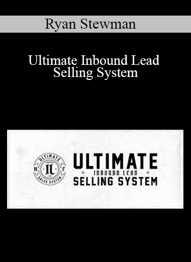 Ryan Stewman - Ultimate Inbound Lead Selling System