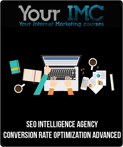 [Download Now] SEO Intelligence Agency - Conversion Rate Optimization Advanced (CRO Advanced)