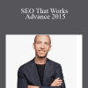 SEO That Works Advance 2015 - Brian Dean