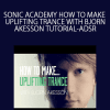 SONIC ACADEMY HOW TO MAKE UPLIFTING TRANCE WITH BJORN AKESSON TUTORIAL-ADSR