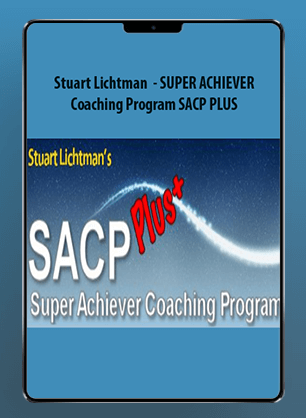 [Download Now] Stuart Lichtman - SUPER ACHIEVER Coaching Program SACP PLUS