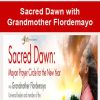 [Download Now] Sacred Dawn with Grandmother Flordemayo