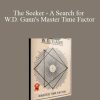 [Download Now] Sacredscience - The Seeker - A Search for W.D. Gann's Master Time Factor