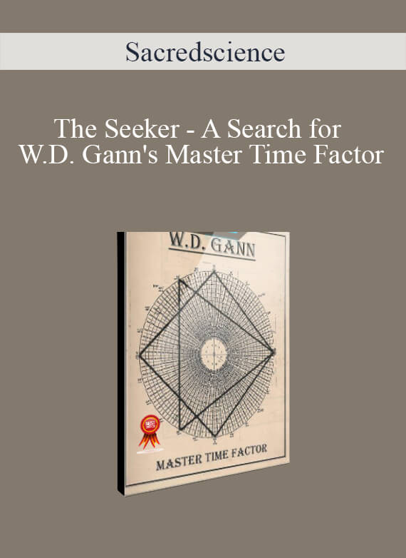 [Download Now] Sacredscience - The Seeker - A Search for W.D. Gann's Master Time Factor