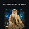 In The Presence of The Master - Sadhgura Jaggi Vasudev