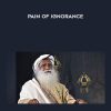 [Download Now] Sadhguru Jaggl Vasudev - Pain of Ignorance