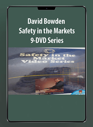 [Download Now] David Bowden – Safety in the Markets 9-DVD Series