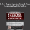 Sally Spencer-Thomas - 2-Day Comprehensive Suicide Risk Assessment & Intervention: Work with Clients with Compassion and Confidence