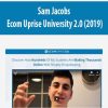 Sam Jacobs – Ecom Uprise University 2.0 (2019)