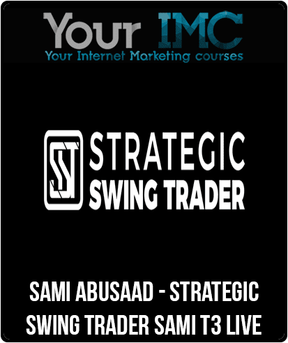 [Download Now] Sami Abusaad - Strategic swing trader Sami T3 LIVE