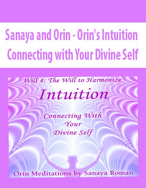 [Download Now] Sanaya and Orin - Orin's Intuition: Connecting with Your Divine Self