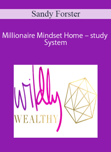 Sandy Forster – Millionaire Mindset Home – study System