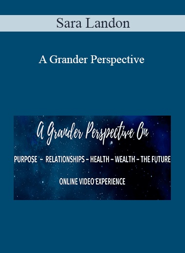 Sara Landon - A Grander Perspective