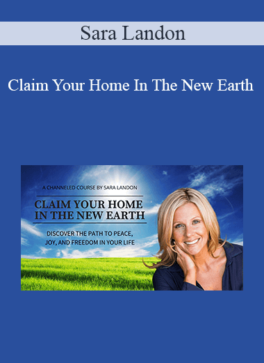 Sara Landon - Claim Your Home In The New Earth