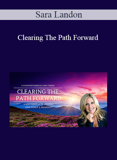 Sara Landon - Clearing The Path Forward