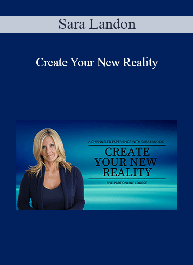 Sara Landon - Create Your New Reality