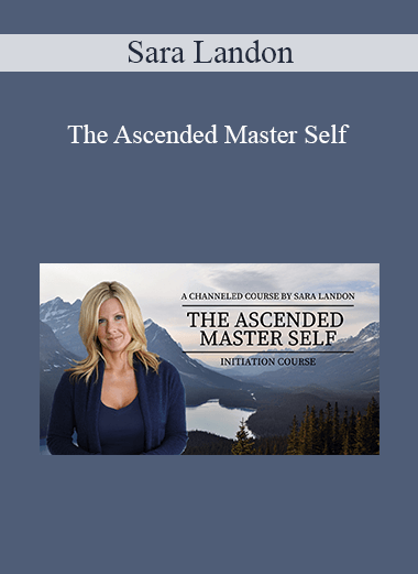 Sara Landon - The Ascended Master Self