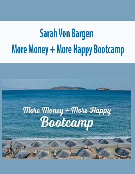 [Download Now] Sarah Von Bargen – More Money + More Happy Bootcamp