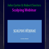 [Download Now] John Carter & Hubert Senters - Scalping Webinar