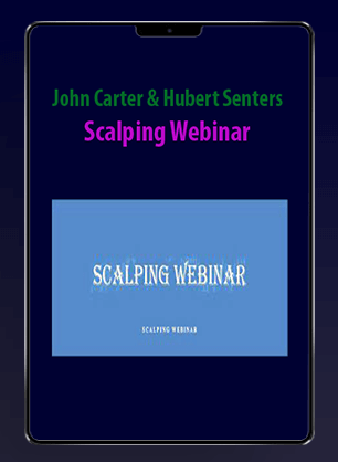 [Download Now] John Carter & Hubert Senters - Scalping Webinar