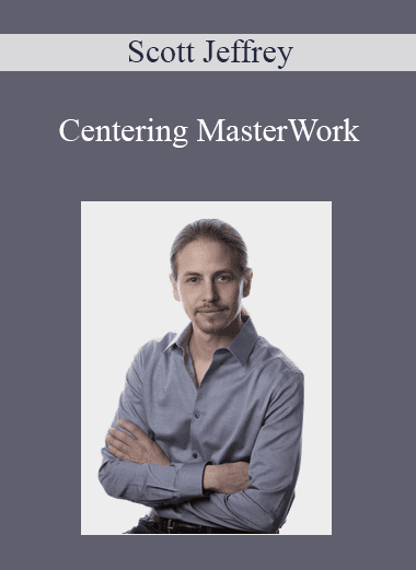 Scott Jeffrey - Centering MasterWork