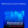 Scott P. Stevens – Mathematical Decision Making: Predictive Models and Optimization