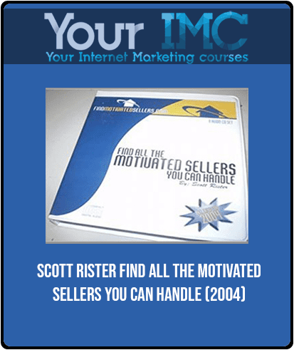 Scott Rister - Find All The Motivated Sellers You Can Handle (2004)