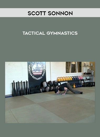 [Download Now] Scott Sonnon - Tactical Gymnastics