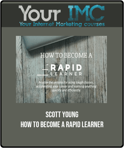 Scott Young - How to become a Rapid Learner