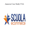 Scuola E-Commerce - Amazon Case Study USA