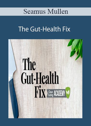 Seamus Mullen - The Gut-Health Fix