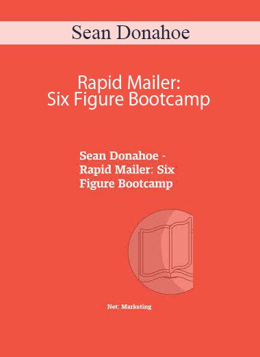 Sean Donahoe - Rapid Mailer: Six Figure Bootcamp