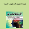 Sean G. Smith - The Complex Neuro Patient: Strategies to Take Your Practice to the Next Level