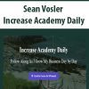 [Download Now] Sean Vosler - Increase Academy Daily