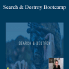 Search & Destroy Bootcamp - Justin Brooke John (Copy)