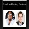 Search and Destroy Bootcamp - Justin Brooke and John Belcher