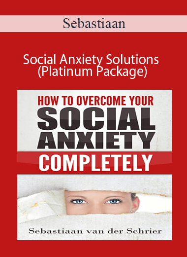 Sebastiaan - Social Anxiety Solutions - Eliminate Your Fear of Judgement Coaching Series (Platinum Package)