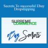 Secrets To successful Ebay Dropshipping - Supreme Commerce