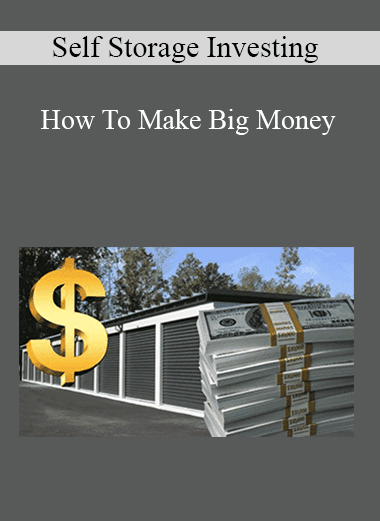 Self Storage Investing - How To Make Big Money