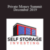 Self Storage Investing - Private Money Summit - December 2019